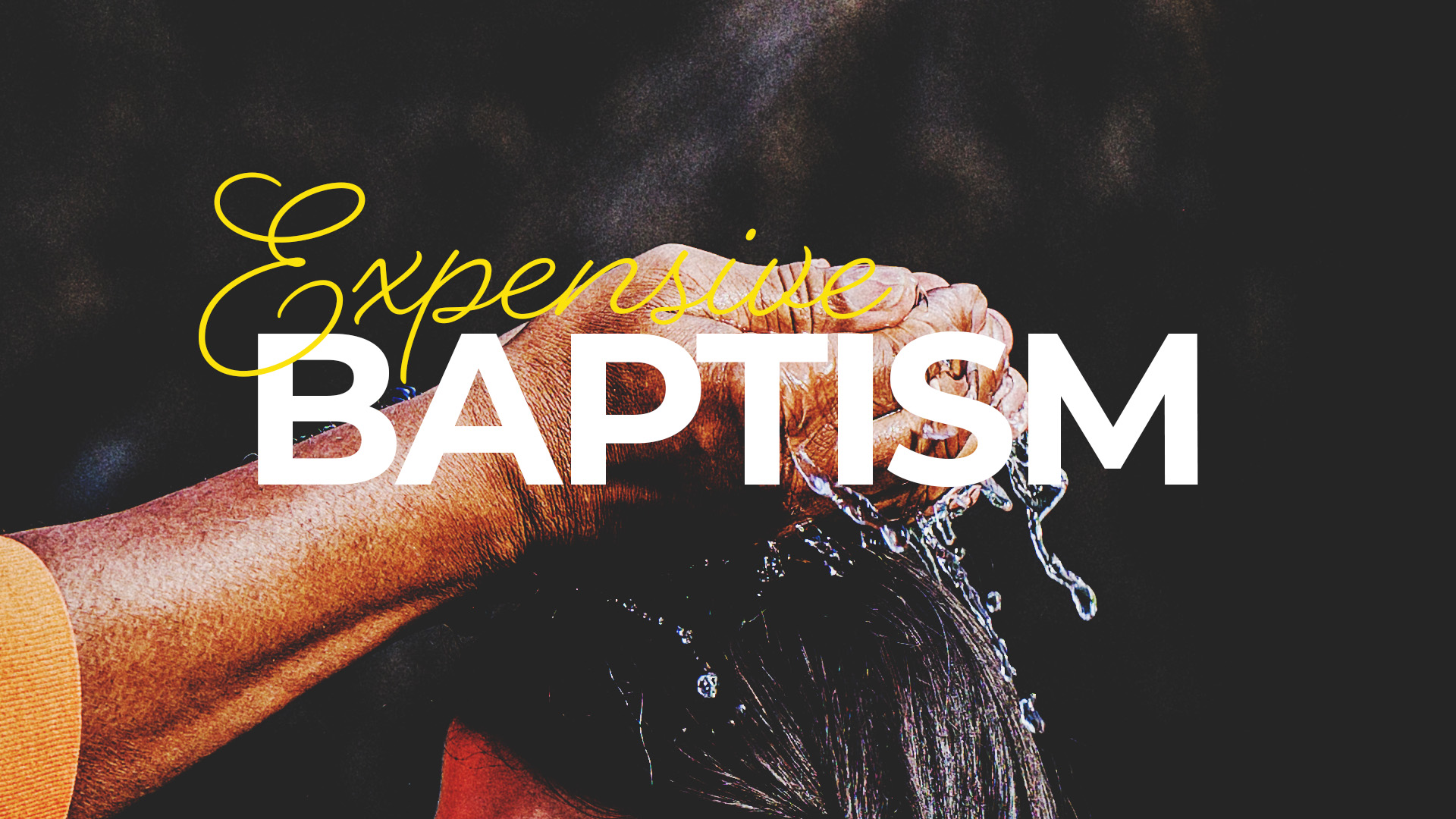 Expensive-Baptism