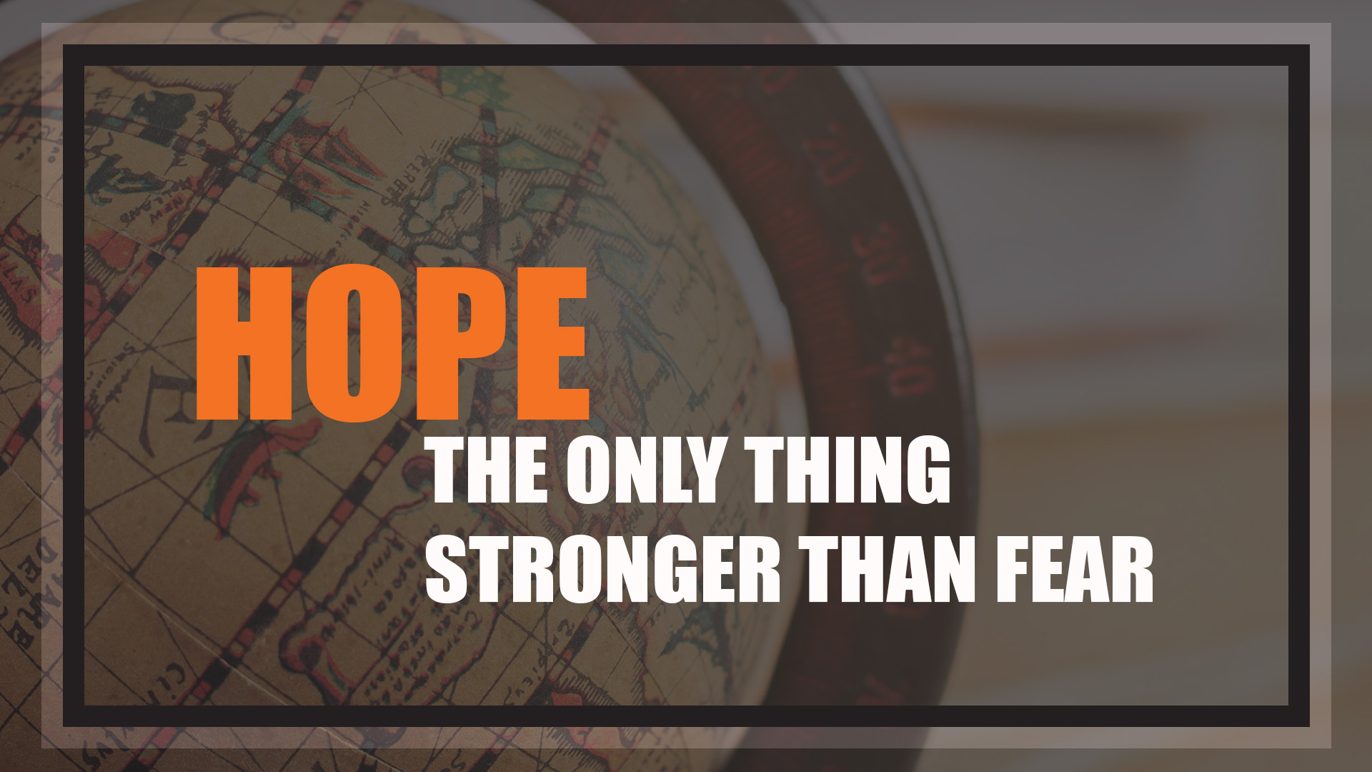 Hope-stronger-than-fear