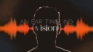 Ear-Tingling-Vision-Main