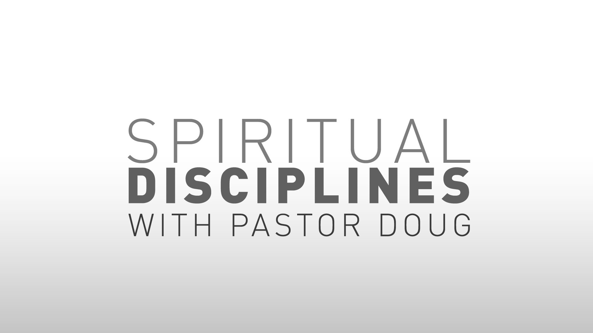 spiritual_disciplines-title-2-Wide-16×9-1