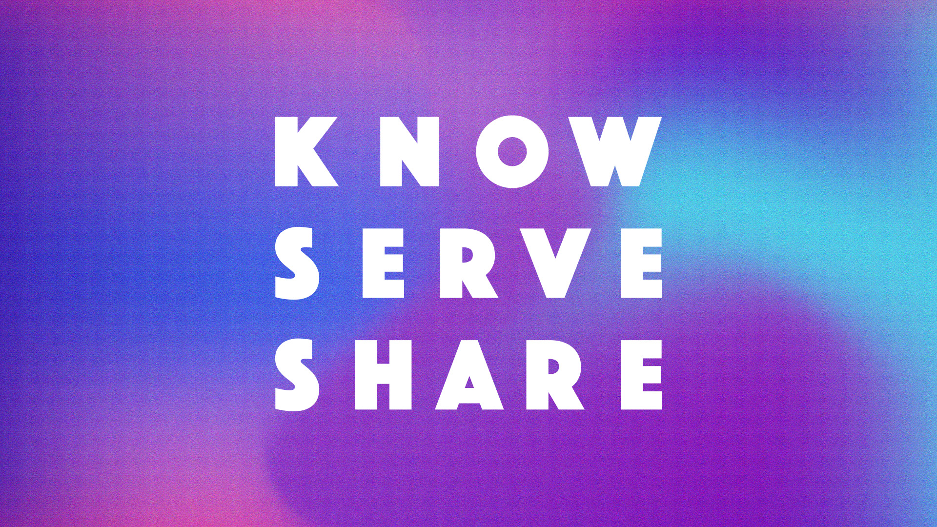 know-serve-share